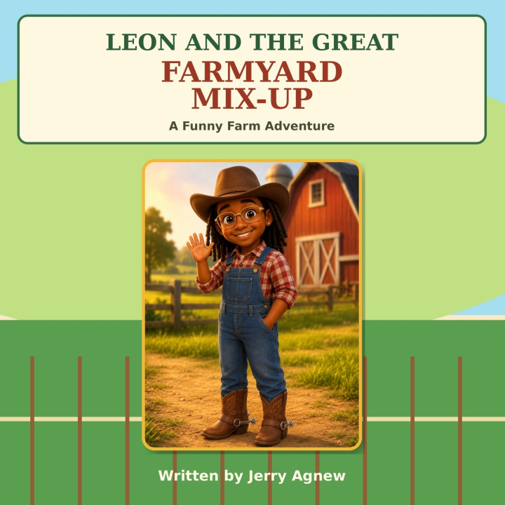 Könyv Leon and the Great Farmyard Mix-Up | Animated Read-Aloud for Kids Jerry Leon Agnew