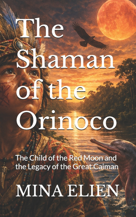 Buch The Shaman of the Orinoco MINA ELIEN