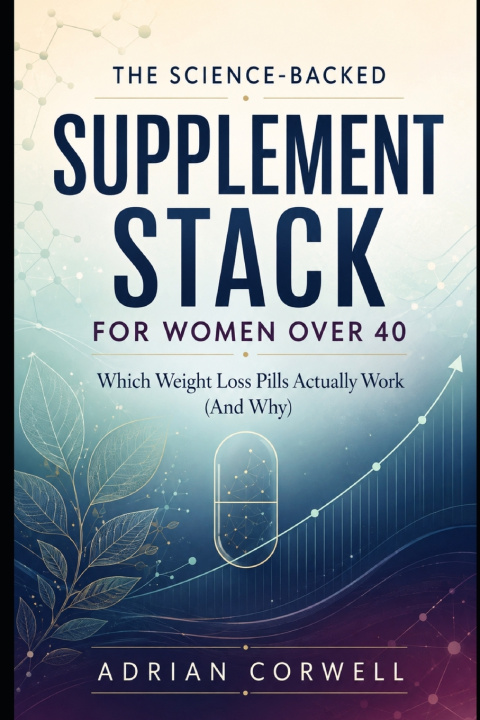 Könyv Supplement Stack for Women Over 40 Adrian Corwell