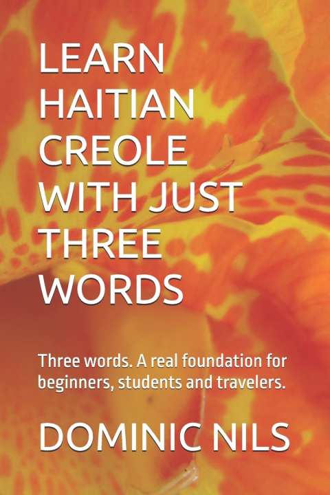 Livro LEARN HAITIAN CREOLE WITH JUST THREE WORDS DOMINIC NILS