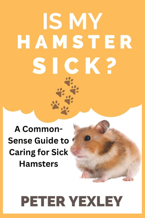 Könyv Is my Hamster Sick? Peter Yexley