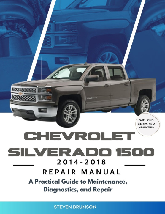 Buch Chevrolet Silverado 1500 2014-2018 Repair Manual Steven Brunson