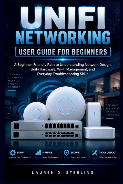 Knjiga UniFi Networking User Guide For Beginners Lauren D. Sterling