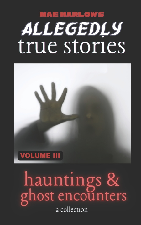 Könyv Allegedly True Stories Mae Harlow