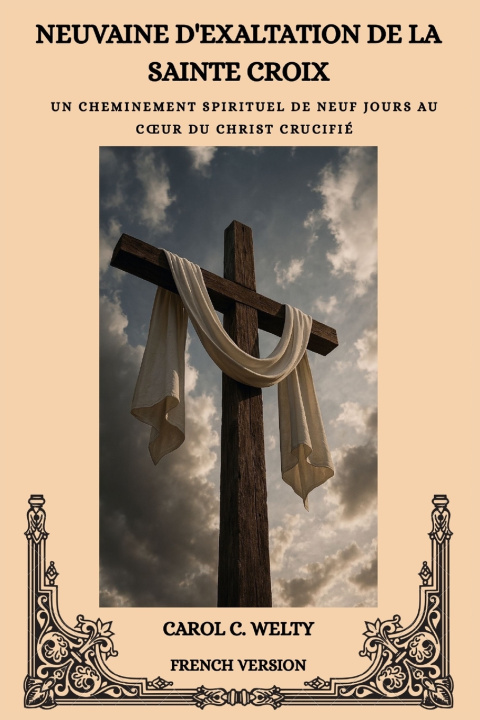 Buch NEUVAINE D'EXALTATION DE LA SAINTE CROIX CAROL C. WELTY