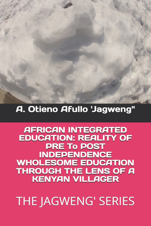 Könyv AFRICAN INTEGRATED EDUCATION Augustine Otieno Afullo JKDM