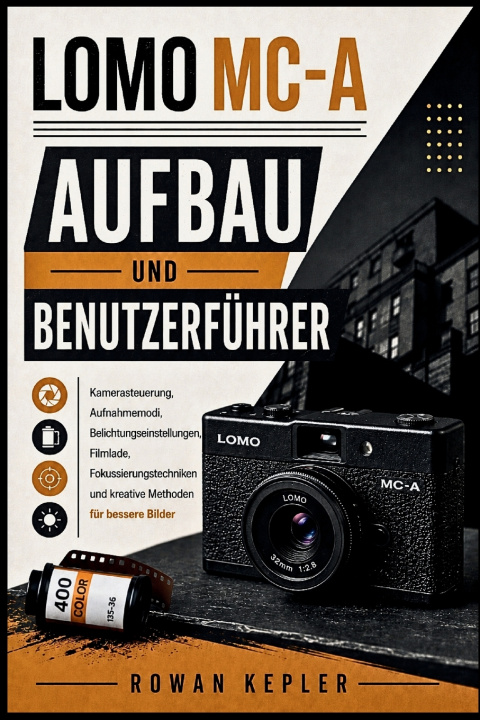 Könyv LOMO MC-A AUFBAU UND BENUTZERFÜHRER Rowan Kepler