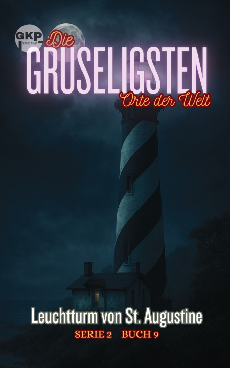 Knjiga Leuchtturm von St. Augustine Grant Kelly