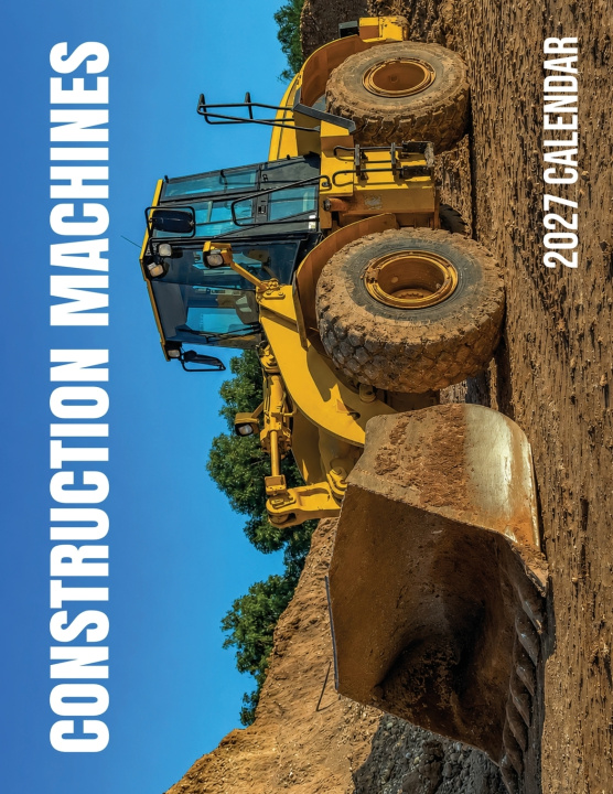 Kniha Construction Machines 2027 Calendar B. Patrick