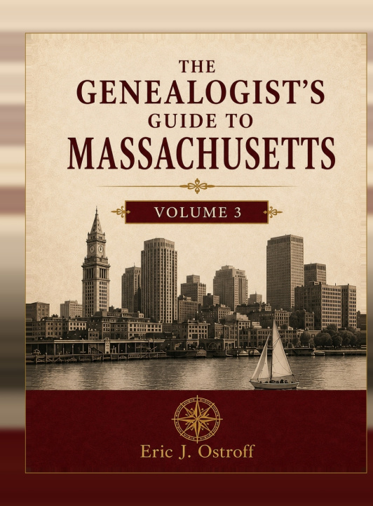 Buch The Genealogist's Guide to Massachusetts - Volume 3 Eric J Ostroff