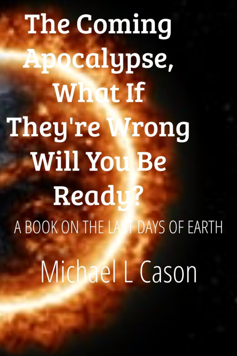 Libro The Coming Apocalypse, What if they're wrong will you be ready? Michael Cason