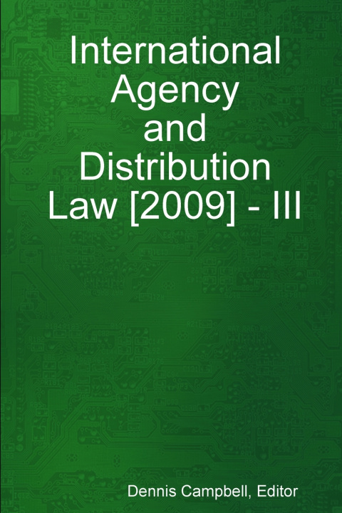 Könyv International Agency and Distribution Law [2009] - III Editor Dennis Campbell