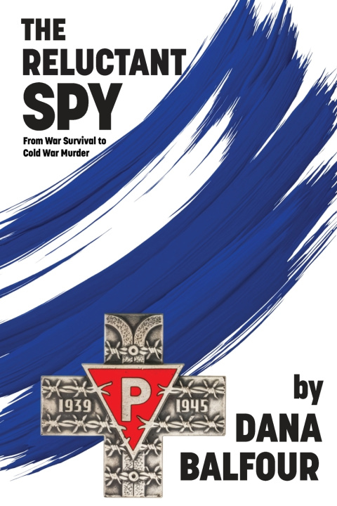 Carte The Reluctant Spy Dana Jadwiga Balfour