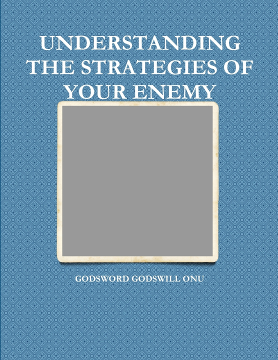 Buch UNDERSTANDING THE STRATEGIES OF YOUR ENEMY GODSWORD GODSWILL ONU