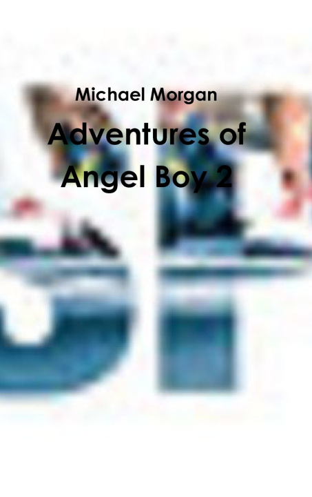 Buch Adventures of Angel Boy 2 Michael Morgan