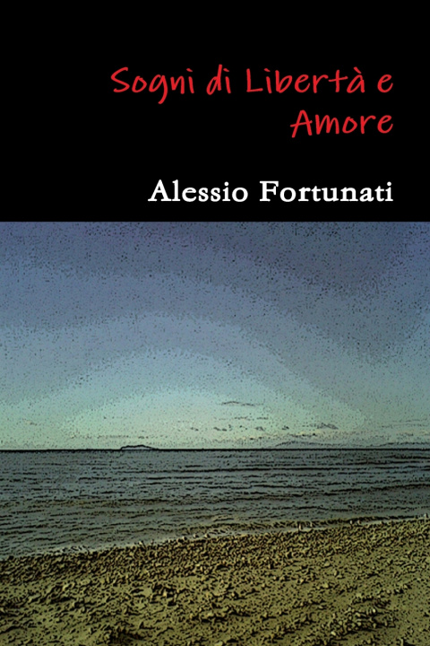 Book Sogni di Libertà e Amore Alessio Fortunati