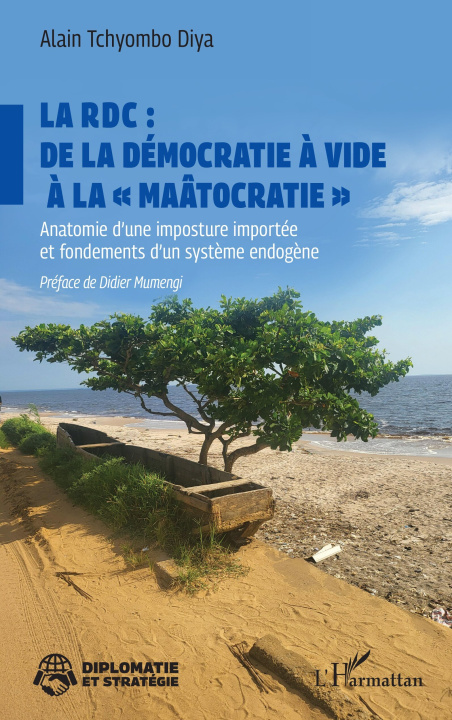 Könyv La RDC : de la démocratie à vide  à la « maâtocratie » Tchyombo Diya