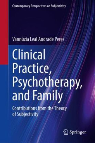 Buch Clinical Practice, Psychotherapy, and Family Vannúzia Leal Andrade Peres