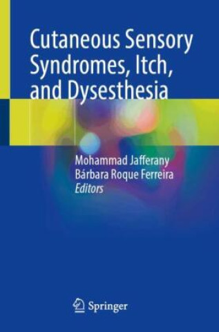 Knjiga Cutaneous Sensory Syndromes, Itch, and Dysesthesia Mohammad Jafferany