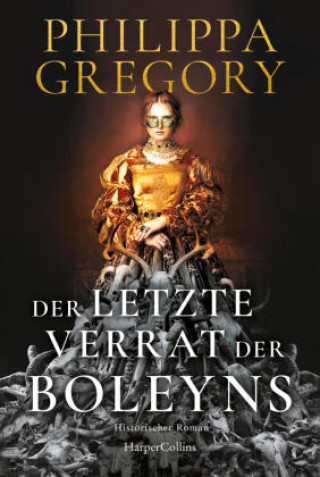 Könyv Der letzte Verrat der Boleyns Philippa Gregory