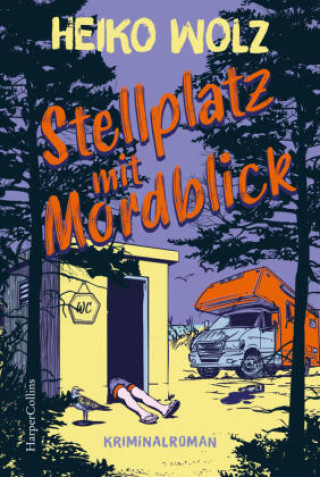 Könyv Stellplatz mit Mordblick Heiko Wolz