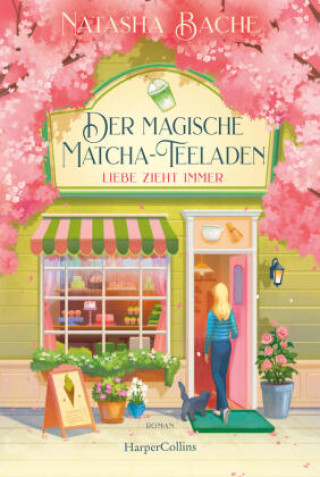 Kniha Der magische Matcha-Teeladen: Liebe zieht immer Natasha Bache