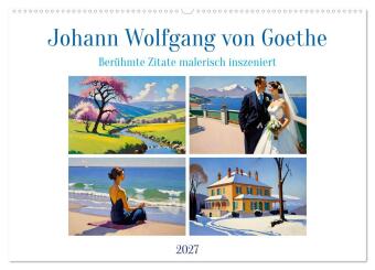 Kalender/agenda Johann Wolfgang von Goethe. Berühmte Zitate malerisch inszeniert (Wandkalender 2027 DIN A2 quer), CALVENDO Monatskalender Calvendo