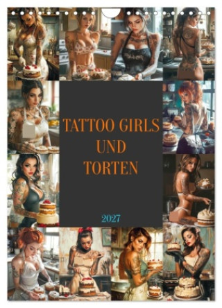 Naptár/Határidőnapló Tattoo Girls und Torten (Wandkalender 2027 DIN A4 hoch), CALVENDO Monatskalender Calvendo