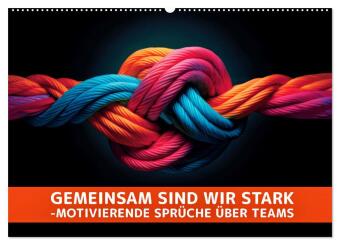 Naptár/Határidőnapló Gemeinsam sind wir stark - motivierende Sprüche über Teams (Wandkalender 2027 DIN A2 quer), CALVENDO Monatskalender Calvendo