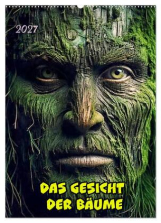 Kalender/Terminbuch Das Gesicht der Bäume (Wandkalender 2027 DIN A2 hoch), CALVENDO Monatskalender Calvendo