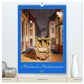 Naptár/Határidőnapló Mechanische Musikinstrumente (hochwertiger Premium Wandkalender 2027 DIN A2 hoch), Kunstdruck in Hochglanz Calvendo