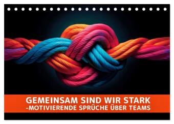 Naptár/Határidőnapló Gemeinsam sind wir stark - motivierende Sprüche über Teams (Tischkalender 2027 DIN A5 quer), CALVENDO Monatskalender Calvendo