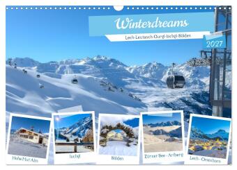Naptár/Határidőnapló Winterdreams - Lech, Leutasch, Gurgl, Ischgl, Sölden (Wandkalender 2027 DIN A3 quer), CALVENDO Monatskalender Calvendo