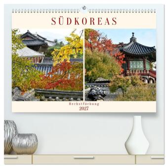 Naptár/Határidőnapló Südkoreas Herbstfärbung (hochwertiger Premium Wandkalender 2027 DIN A2 quer), Kunstdruck in Hochglanz Calvendo