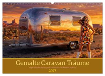 Calendário/Diário Gemalte Caravan-Träume (Wandkalender 2027 DIN A2 quer), CALVENDO Monatskalender Calvendo