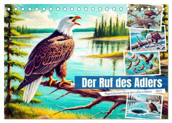 Kalender/Terminbuch Der Ruf des Adlers - Majestätischer König der Lüfte in Aktion (Tischkalender 2027 DIN A5 quer), CALVENDO Monatskalender Calvendo