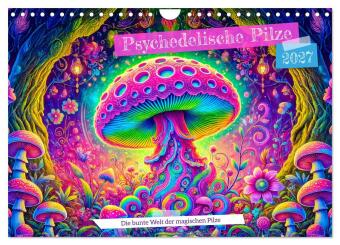 Naptár/Határidőnapló Psychedelische Pilze - Die bunte Welt der magischen Pilze (Wandkalender 2027 DIN A4 quer), CALVENDO Monatskalender Calvendo