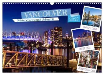 Naptár/Határidőnapló VANCOUVER Küstencharme und Urbanität (Wandkalender 2027 DIN A3 quer), CALVENDO Monatskalender Calvendo