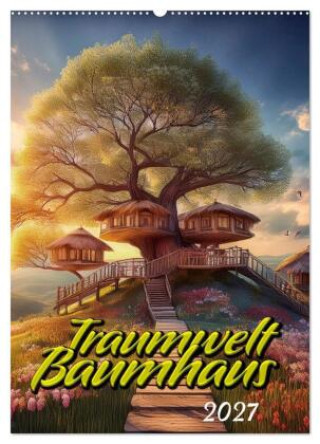 Naptár/Határidőnapló Traumwelt Baumhaus (Wandkalender 2027 DIN A2 hoch), CALVENDO Monatskalender Calvendo