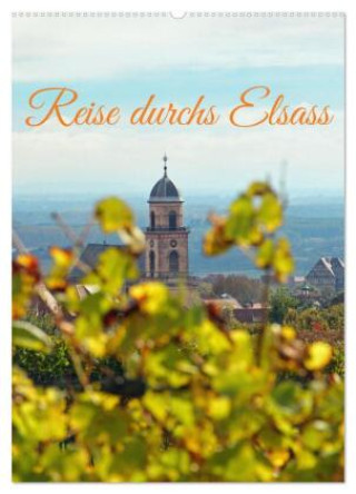 Kalender/Terminbuch Reise durchs Elsass (Wandkalender 2027 DIN A2 hoch), CALVENDO Monatskalender Calvendo