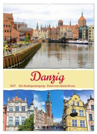 Kalender/Terminbuch Danzig - Ein Stadtspaziergang (Wandkalender 2027 DIN A2 hoch), CALVENDO Monatskalender Calvendo