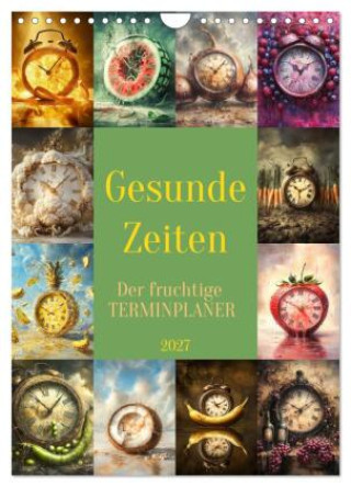 Kalendář/Diář Gesunde Zeiten (Wandkalender 2027 DIN A4 hoch), CALVENDO Monatskalender Calvendo