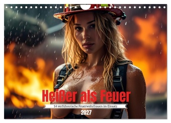 Kalender/agenda Heißer als Feuer: 14 verführerische Feuerwehrfrauen im Einsatz (Wandkalender 2027 DIN A4 quer), CALVENDO Monatskalender Calvendo