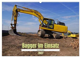 Naptár/Határidőnapló Bagger im Einsatz (Wandkalender 2027 DIN A2 quer), CALVENDO Monatskalender Calvendo