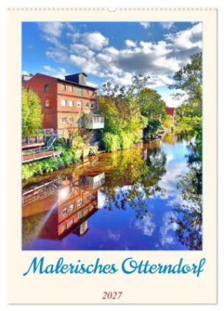 Kalender/agenda Malerisches Otterndorf (Wandkalender 2027 DIN A2 hoch), CALVENDO Monatskalender Calvendo