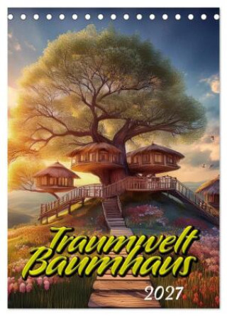 Naptár/Határidőnapló Traumwelt Baumhaus (Tischkalender 2027 DIN A5 hoch), CALVENDO Monatskalender Calvendo