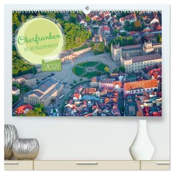 Naptár/Határidőnapló Oberfranken aus der Vogelperspektive (hochwertiger Premium Wandkalender 2027 DIN A2 quer), Kunstdruck in Hochglanz Calvendo