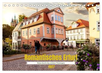 Kalender/Terminbuch Romantisches Erfurt - Reise durch das schöne Thüringen (Tischkalender 2027 DIN A5 quer), CALVENDO Monatskalender Calvendo