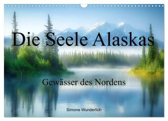 Naptár/Határidőnapló Die Seele Alaskas - Gewässer des Nordens (Wandkalender 2027 DIN A3 quer), CALVENDO Monatskalender Calvendo