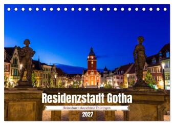 Kalendár/Diár Residenzstadt Gotha - Reise durch das schöne Thüringen (Tischkalender 2027 DIN A5 quer), CALVENDO Monatskalender Calvendo